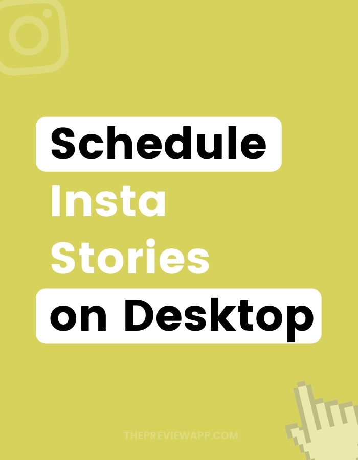 How to schedule Instagram Stories on Desktop computer with Preview